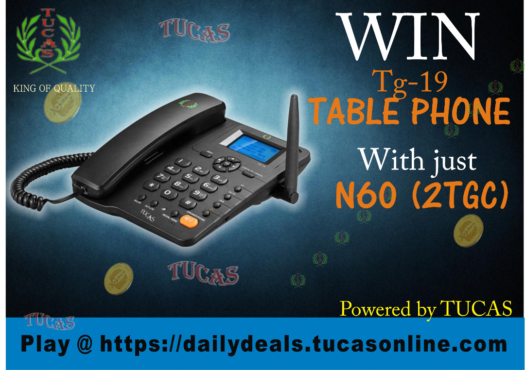 WIN TUCAS GSM TABLE PHONE (10,000 NAIRA) WITH ONLY 60 NAIRA (2TGC)
